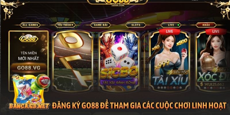 Đăng ký GO88 trên cả di động và PC nhanh chóng nhất 4 Đăng ký GO88 để tham gia các cuộc chơi linh hoạt