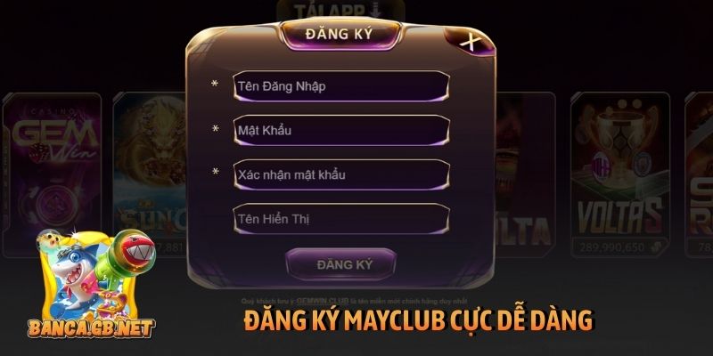 Đăng ký Mayclub trên PC và di động trong 4 bước đơn giản 5 Đăng ký Mayclub cực dễ dàng