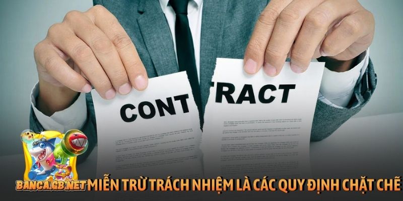 Miễn trừ trách nhiệm 7 Miễn trừ trách nhiệm là các quy định chặt chẽ