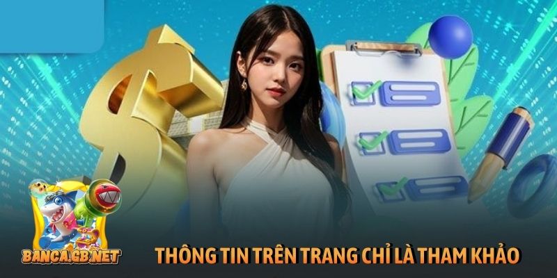 Miễn trừ trách nhiệm 8 Thông tin trên trang chỉ là tham khảo